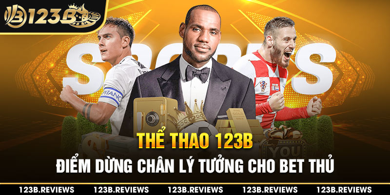 Thể thao 123b điểm dừng chân lý tưởng cho bet thủ