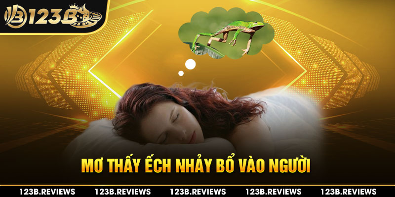 Mơ thấy ếch nhảy bổ vào người