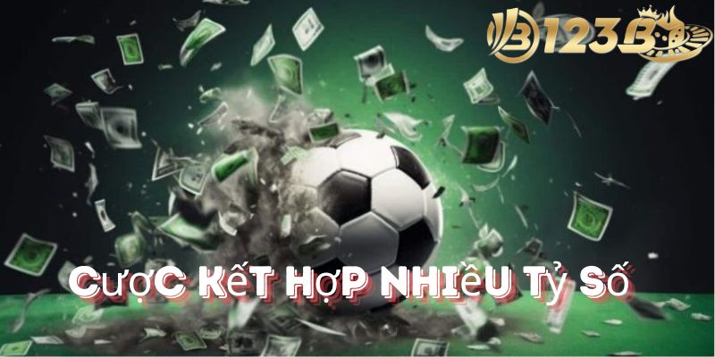 Cược kết hợp nhiều tỷ số